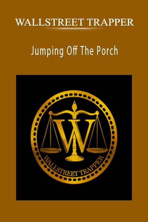 wallstreet-trapper-jumping-off-the-porch wallstreet-trapper-jumping-off-the-porch