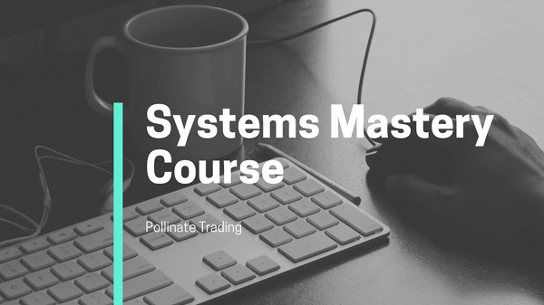 Pollinate Trading – Systems Mastery Course Pollinate Trading – Systems Mastery Course