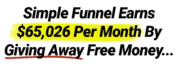 simple-funnel-earns-65026-per-month-by-giving-away-free-money simple-funnel-earns-65026-per-month-by-giving-away-free-money