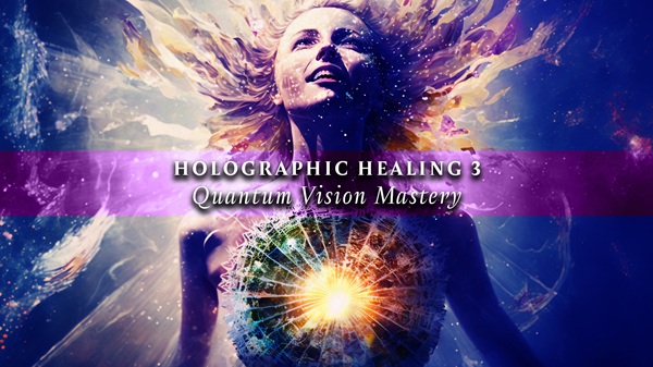 holographic-healing-3-quantum-vision-mastery holographic-healing-3-quantum-vision-mastery